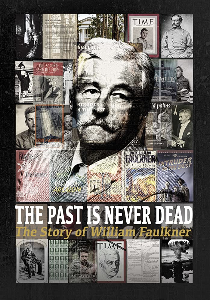 یک فیلم مستند درباره نویسنده،ویلیام فاکنر به نام گذشته هرگز نمی‌میرد